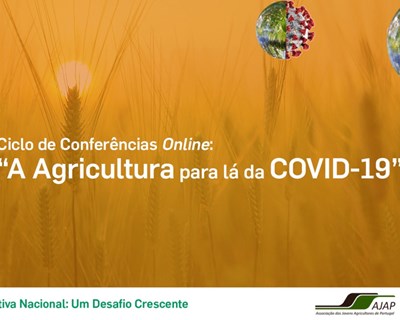A Agricultura para lá da Covid-19: A perspetiva nacional, um desafio crescente