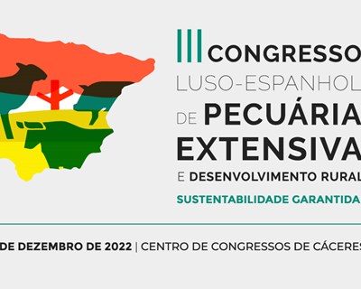 III Congresso Luso-Espanhol de Pecuária Extensiva: O papel da pecuária extensiva na salvaguarda da biodiversidade e do mundo rural