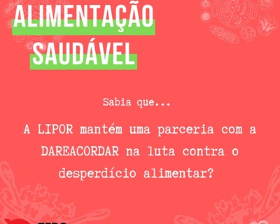 LIPOR renova parceria com DARIACORDAR contra desperdício alimentar