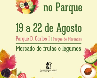 Mercado de Frutas e Legumes "Há Fruta no Parque” realiza-se em Agosto nas Caldas da Rainha