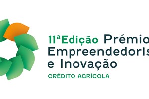 Prémio Empreendedorismo e Inovação Crédito Agrícola regressa pelo 11ª ano consecutivo