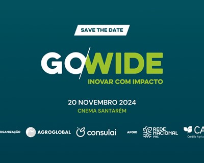 GO WIDE: Evento que Potencia a Inovação nos Setores Agrícola, Alimentar e Florestal