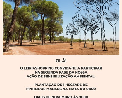 LeiriaShopping convida comunidade a plantar 1 hectare de pinheiros na Mata do Urso